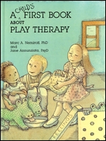 Cover of A Child's First Book About Play Therapy Cover of A Child's First Book About Play Therapy