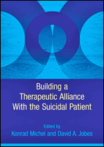 Cover of Building a Therapeutic Alliance With the Suicidal Patient (medium)