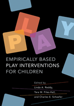 Empirically Based Play Interventions For Children Linda A. Reddy, Tara M. Files-Hall and Charles E. Schaefer