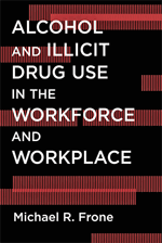 Cover of Alcohol and Illicit Drug Use in the Workforce and Workplace (medium)