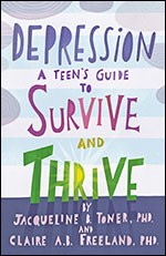 Depression: A Teen’s Guide to Survive and Thrive