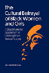 The Cultural Betrayal of Black Women and Girls