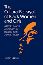 The Cultural Betrayal of Black Women and Girls