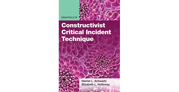 Essentials of Constructivist Critical Incident Technique