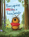 Porcupine Had a Fuzzy Sweater