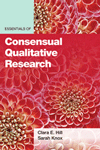Essentials of Consensual Qualitative Research