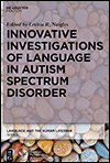 Innovative Investigations of Language in Autism Spectrum Disorder