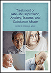Cover of Treatment of Late-Life Depression, Anxiety, Trauma, and Substance Abuse (small)