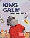 Cover of King Calm: Mindful Gorilla in the City (small)
