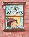 Cover of A Feel Better Book for Little Worriers (small)