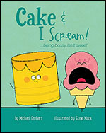 Cover of Cake and I Scream!...being bossy isn't sweet (medium)