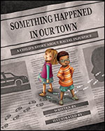 Cover of Something Happened in Our Town: A Child's Story About Racial Injustice (medium)