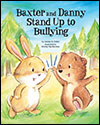 Cover of Baxter and Danny Stand Up to Bullying (small)