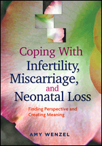 Cover of Coping With Infertility, Miscarriage, and Neonatal Loss (medium)