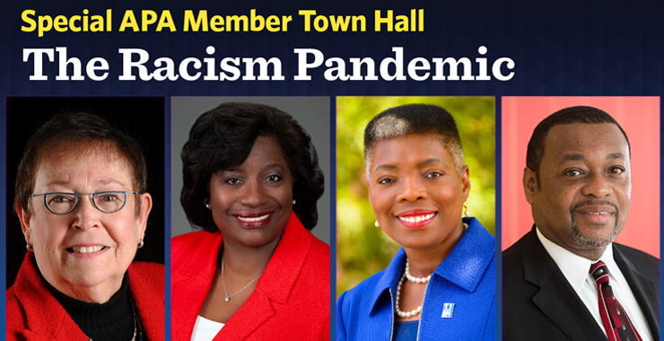 APA Town Hall on the Racism Pandemic Facing our Nation