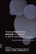 Treating Depression, Anxiety, and Stress in Ethnic and Racial Groups: Cognitive Behavioral Approaches