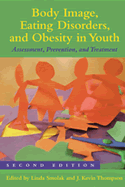 Body Image, Eating Disorders, and Obesity in Youth: Assessment, Prevention and Treatment