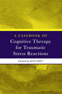 A Casebook of Cognitive Therapy for Traumatic Stress Reactions