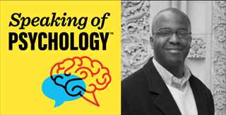 Speaking of Psychology: What is anxiety and how can we treat it effectively? With Bunmi Olatunji, PhD