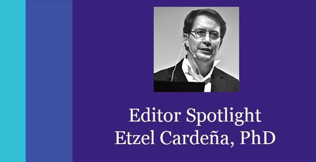 Editor Spotlight: Etzel Cardeña, PhD