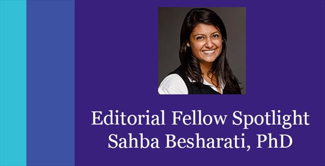 Editorial Fellow: Sahba Besharati, PhD