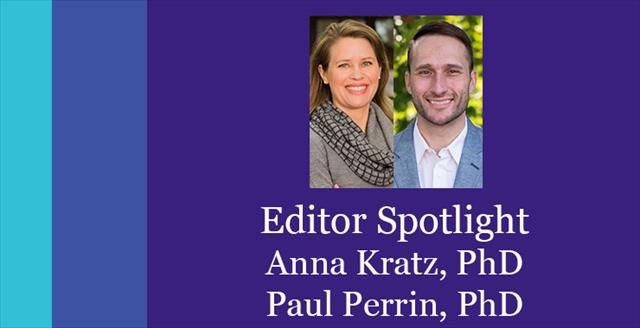 Editor spotlight: Anna Kratz, PhD and Paul Perrin, PhD