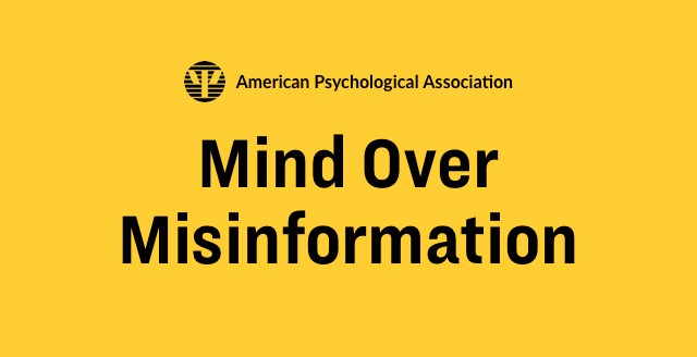 American Psychological Association: Mind over misinformation