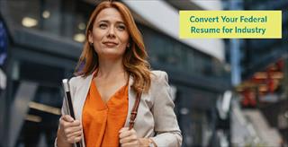 Thumbnail for webinar Convert Your Federal Resume for Industry