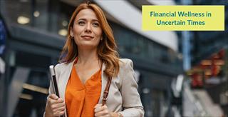Thumbnail for webinar Financial Wellness in Uncertain Times