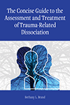 Concise Guide to Trauma-Related Dissociation