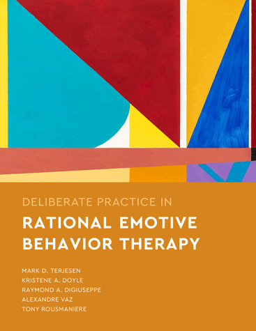Deliberate Practice in Rational-Emotive Behavior Therapy