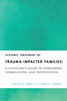 Systemic Treatment of Trauma-Impacted Families