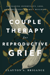Couple Therapy for Reproductive Grief