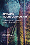 Cover image for Applying multiculturalism: An ecological approach to the APA guidelines.