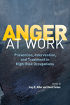 Cover image for Anger at work: Prevention, intervention, and treatment in high-risk occupations.