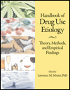 Handbook of Drug Use Etiology: Theory, Methods, and Empirical Findings