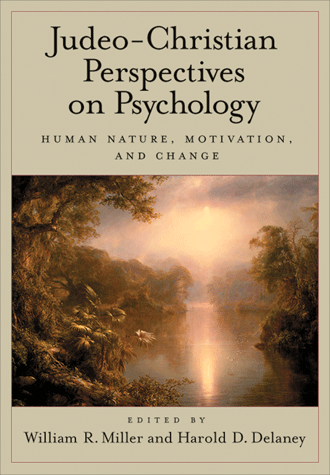 Judeo Christian Perspectives On Psychology Human Nature Motivation And Change