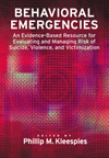 Behavioral Emergencies: An Evidence-Based Resource for Evaluating and Managing Risk of Suicide, Violence, and Victimization