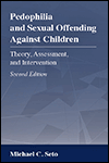 Pedophilia and Sexual Offending Against Children, 2nd ed.