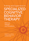 Training and Supervision in Specialized Cognitive Behavior Therapy