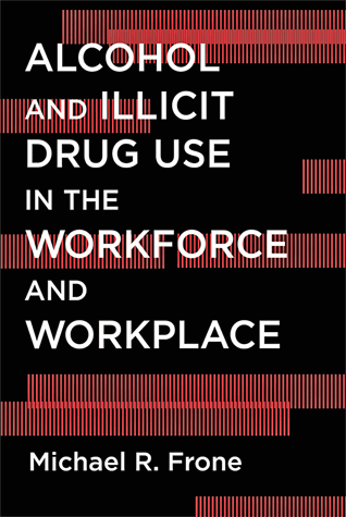 Cover of Alcohol and Illicit Drug Use in the Workforce and Workplace (large)