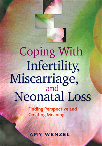 Cover of Coping With Infertility, Miscarriage, and Neonatal Loss (large)
