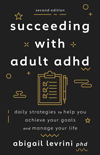 Succeeding With Adult ADHD, Second Edition