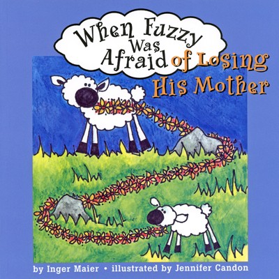 When Fuzzy Was Afraid of Losing His Mother