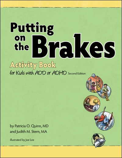 Cover of Putting on the Brakes Activity Book for Kids with ADD or ADHD, Second Edition (large)