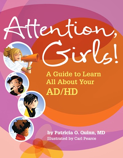 Attention Girls! A Guide to Learn All About Your AD/HD