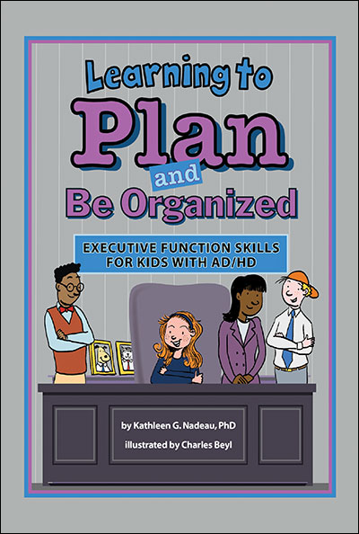 Cover of Learning to Plan and Be Organized: Executive Function Skills for Kids With AD/HD (large)