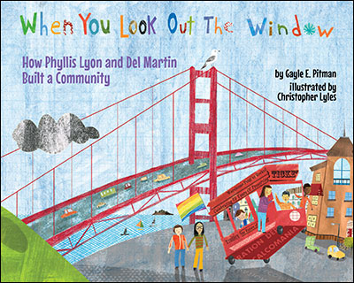 Cover of When You Look Out the Window: How Phyllis Lyon and Del Martin Built a Community (large)