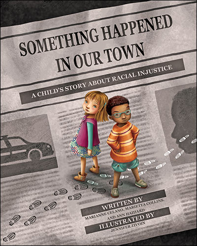Cover of Something Happened in Our Town: A Child's Story About Racial Injustice (large)