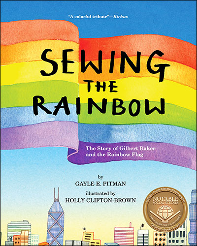 Cover of Sewing the Rainbow: The Story of Gilbert Baker and the Rainbow Flag (large)